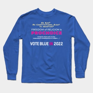 Prochoice and Vote Blue Long Sleeve T-Shirt